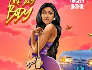 Angela Okorie – Fire Dey Body