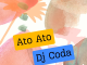 DJ Coda – Ato Ato