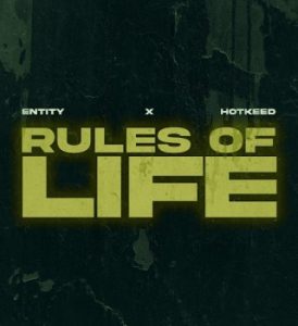 Entity – Rules Of Life ft. Hotkeed