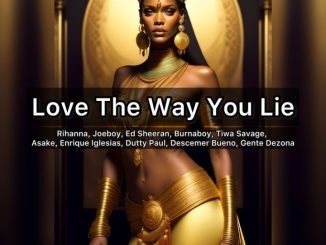 Rihanna – Love The Way Lie (Mashup) Ft. Burna Boy, Joeboy, Tiwa Savage &. Asake